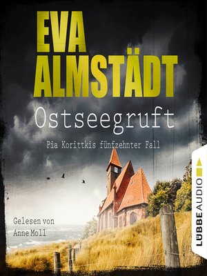 cover image of Ostseegruft--Pia Korittkis fünfzehnter Fall--Kommissarin Pia Korittki, Folge 15